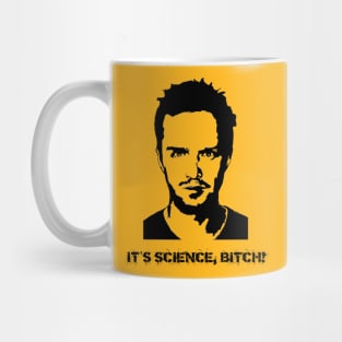 IT'S SCIENCE, BITCH! Mug